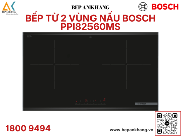 Bếp từ đôi Bosch PPI82560MS Seri 8 - Germany 